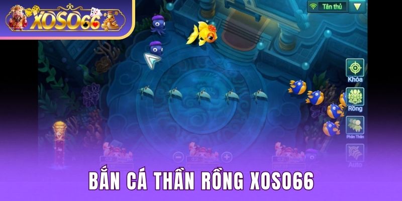 Bắn Cá Thần Rồng