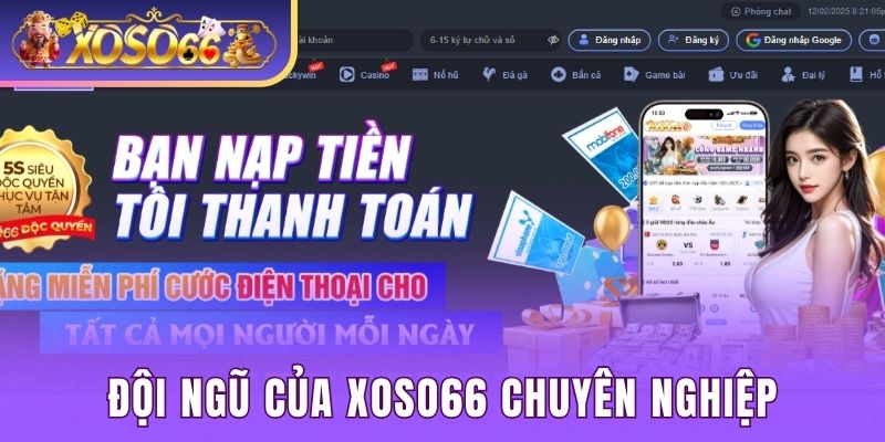 Đội ngũ của Xoso66 chuyên nghiệp và dày dặn chuyên môn