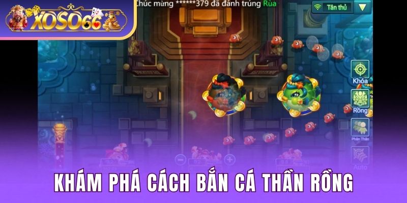 Khám phá cách bắn cá Thần Rồng